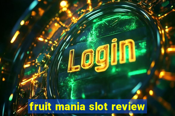 fruit mania slot review