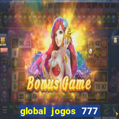 global jogos 777 paga mesmo