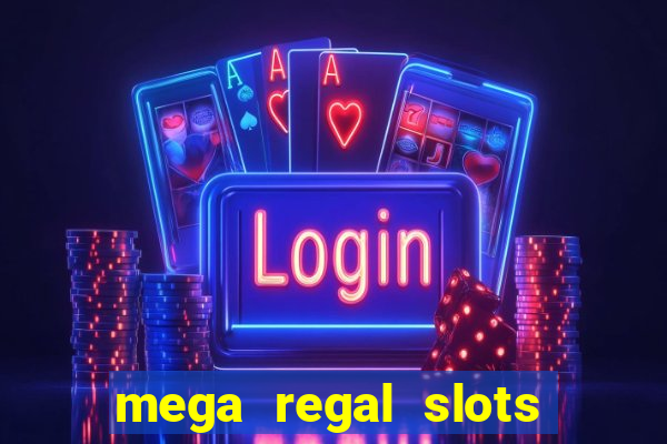 mega regal slots win real money