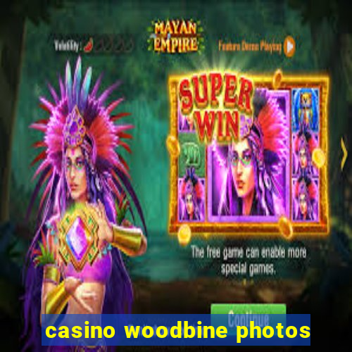 casino woodbine photos