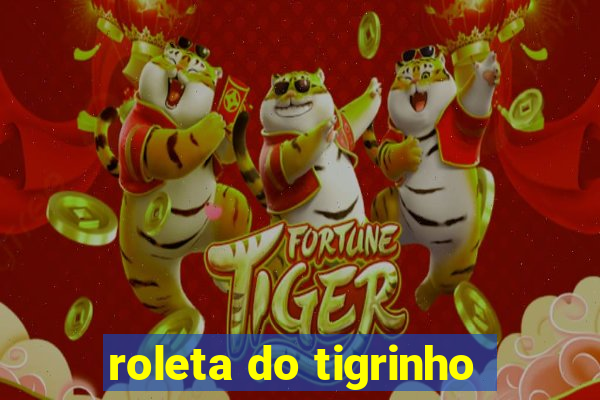 roleta do tigrinho