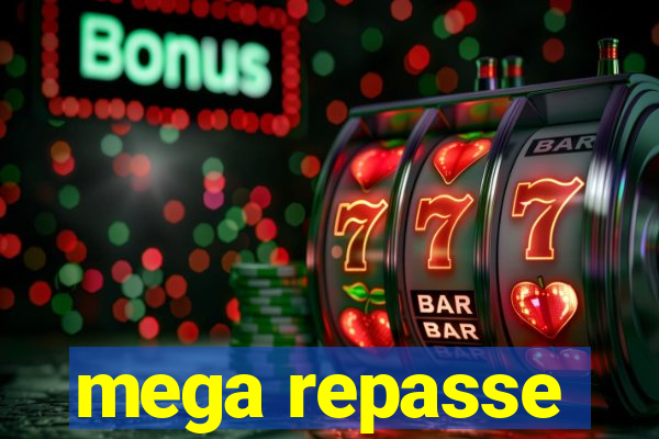 mega repasse