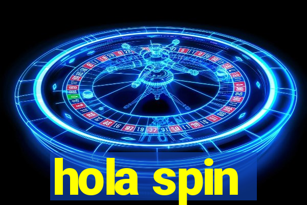 hola spin