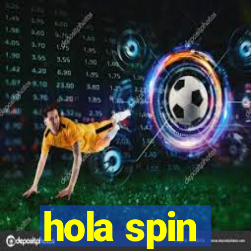 hola spin