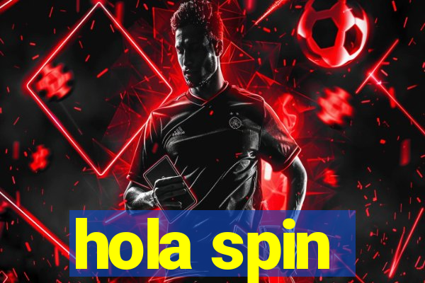 hola spin