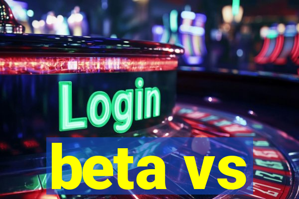 beta vs