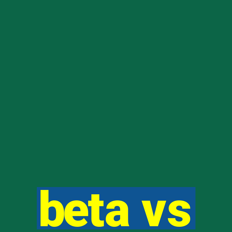 beta vs