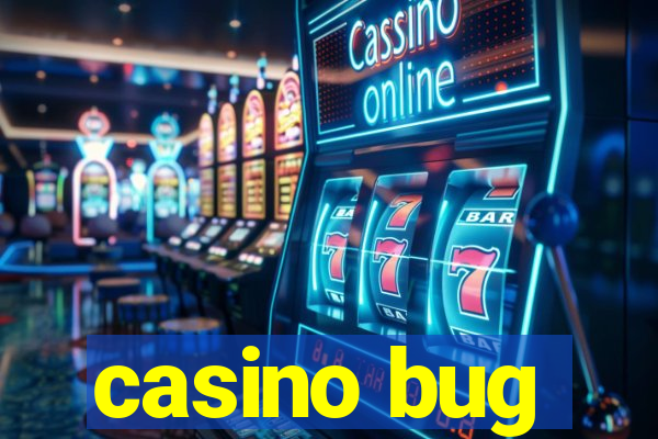 casino bug