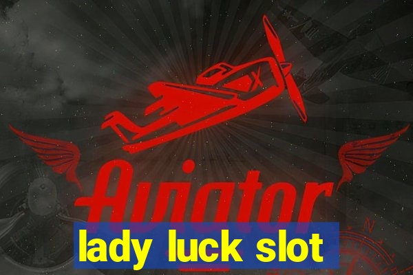 lady luck slot