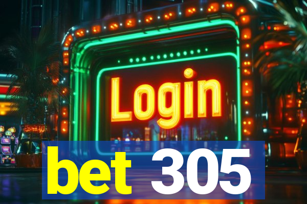 bet 305