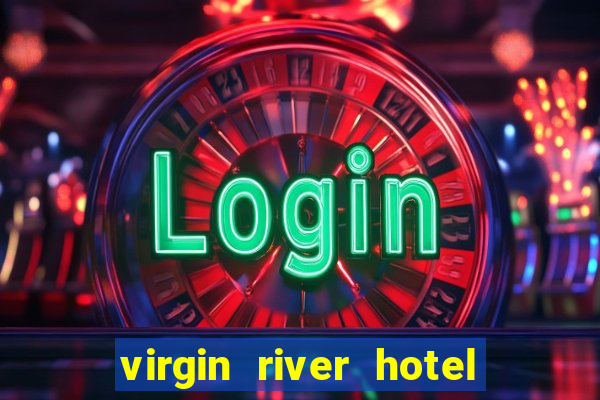 virgin river hotel & casino