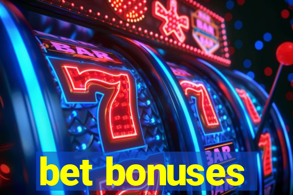 bet bonuses