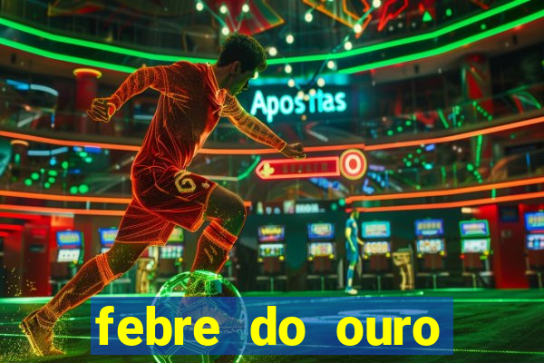 febre do ouro temporada 14