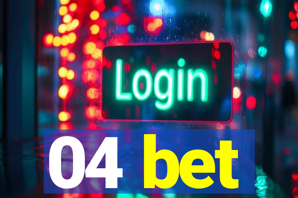 04 bet