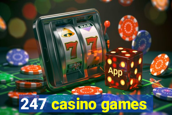 247 casino games