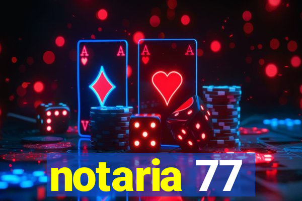 notaria 77