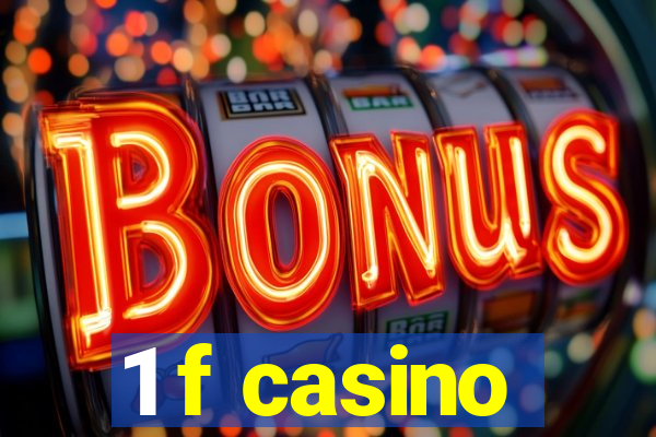 1 f casino