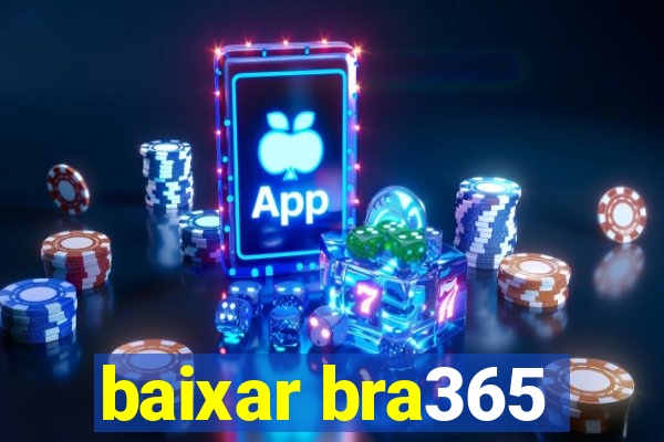 baixar bra365