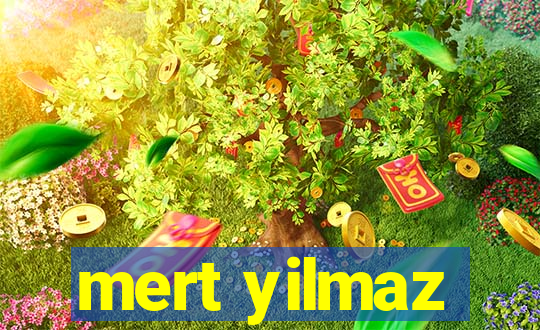 mert yilmaz