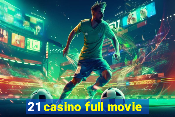 21 casino full movie