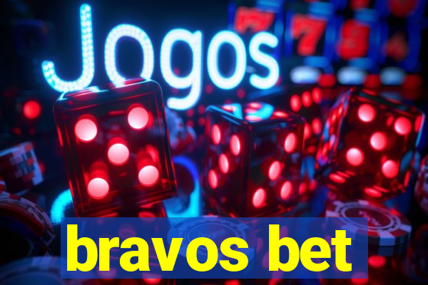 bravos bet