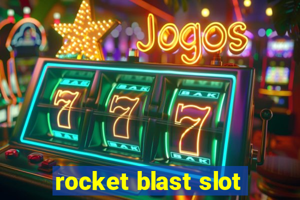 rocket blast slot