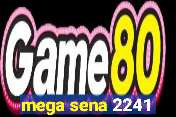 mega sena 2241