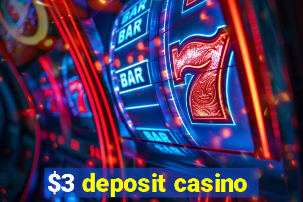 $3 deposit casino