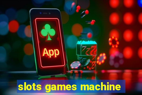 slots games machine