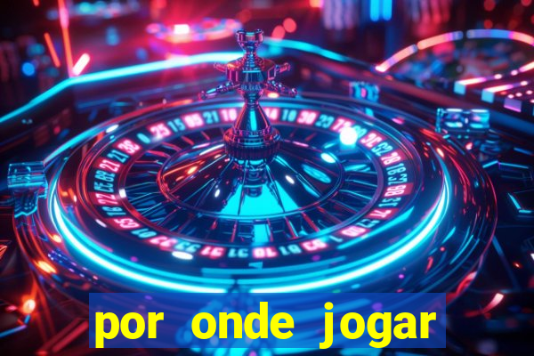 por onde jogar fortune tiger