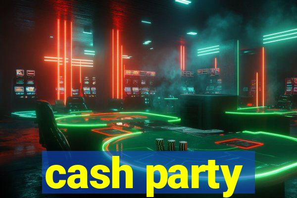 cash party