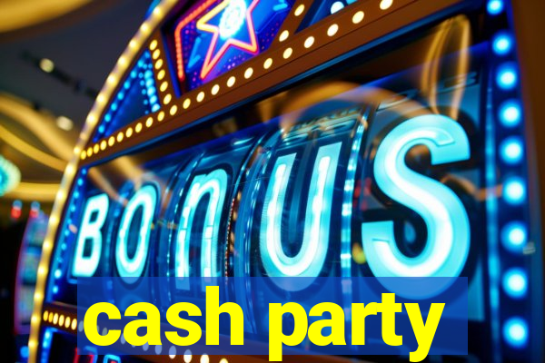 cash party