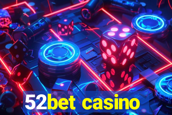 52bet casino