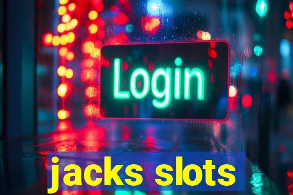 jacks slots