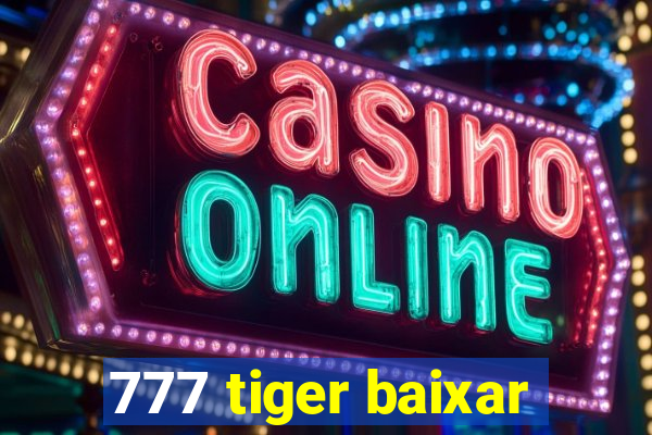 777 tiger baixar