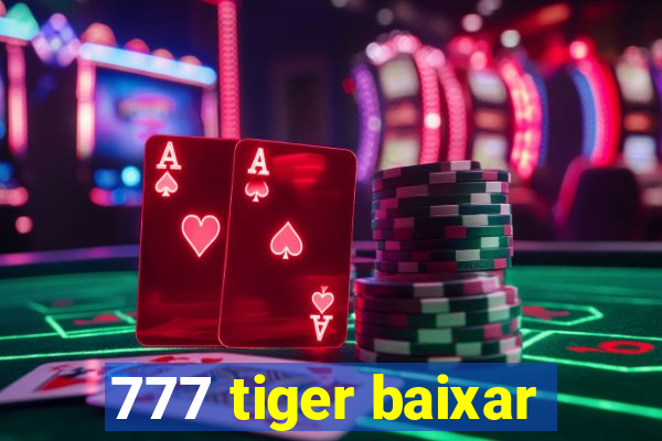 777 tiger baixar