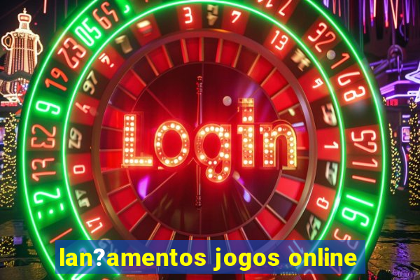 lan?amentos jogos online