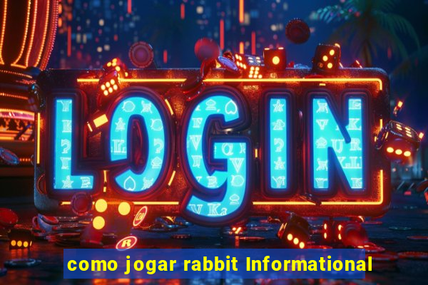 como jogar rabbit Informational