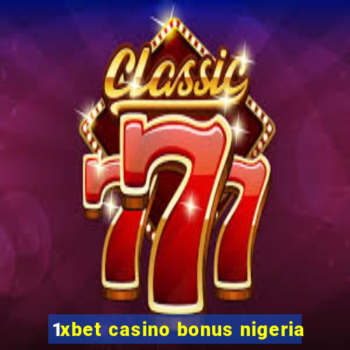 1xbet casino bonus nigeria