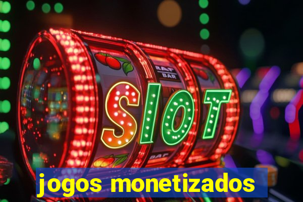 jogos monetizados