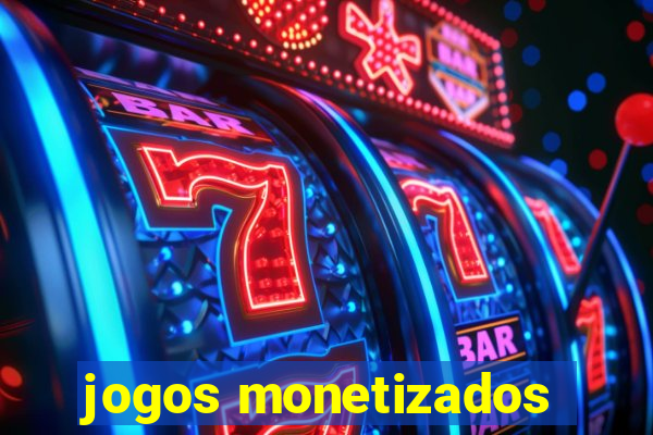 jogos monetizados