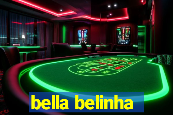 bella belinha