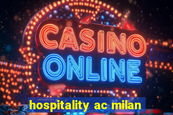 hospitality ac milan