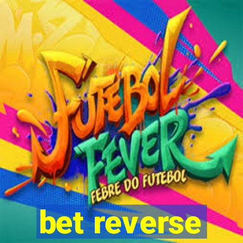 bet reverse