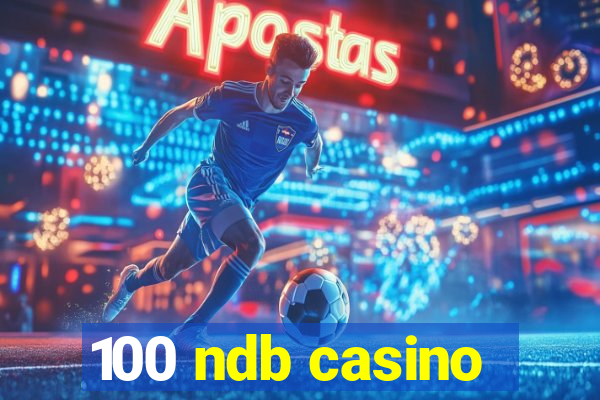 100 ndb casino