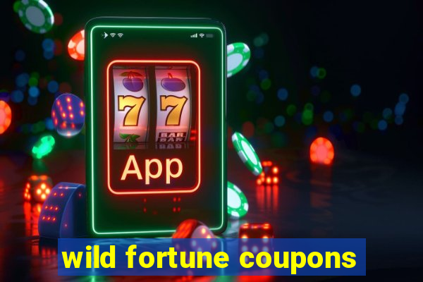 wild fortune coupons