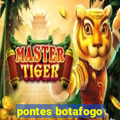 pontes botafogo