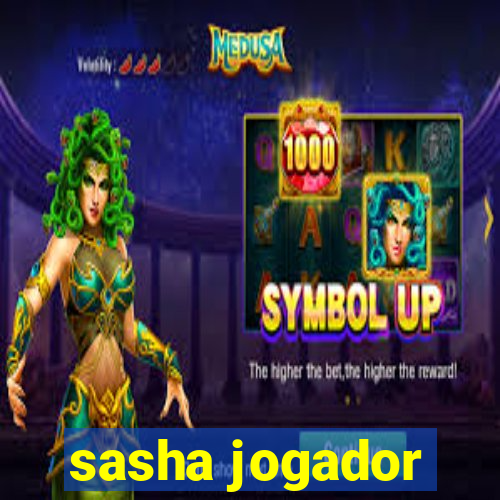 sasha jogador