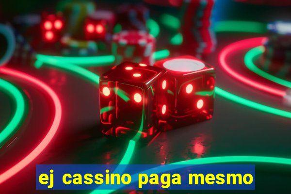 ej cassino paga mesmo