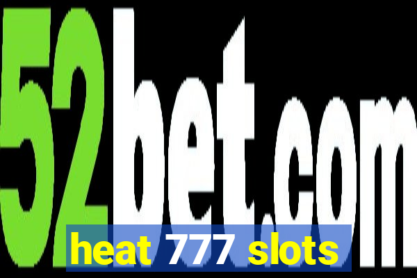 heat 777 slots